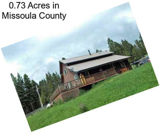 0.73 Acres in Missoula County