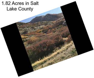 1.82 Acres in Salt Lake County
