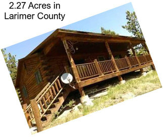 2.27 Acres in Larimer County