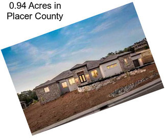 0.94 Acres in Placer County