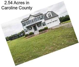 2.54 Acres in Caroline County