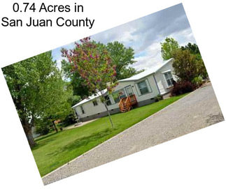 0.74 Acres in San Juan County