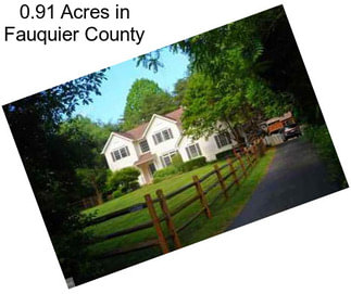 0.91 Acres in Fauquier County