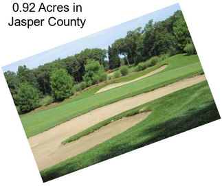 0.92 Acres in Jasper County