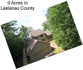 0 Acres in Leelanau County