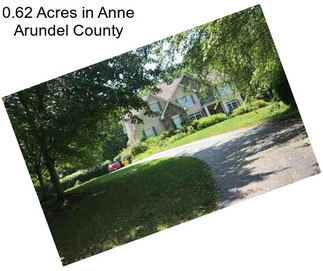 0.62 Acres in Anne Arundel County