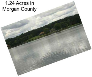 1.24 Acres in Morgan County