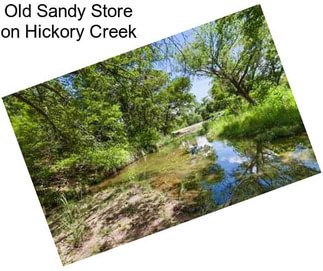 Old Sandy Store on Hickory Creek