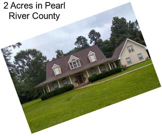 2 Acres in Pearl River County