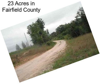 23 Acres in Fairfield County