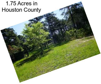 1.75 Acres in Houston County