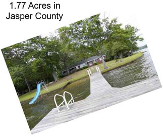 1.77 Acres in Jasper County