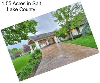 1.55 Acres in Salt Lake County