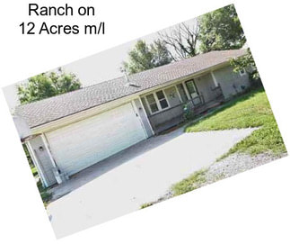 Ranch on 12 Acres m/l