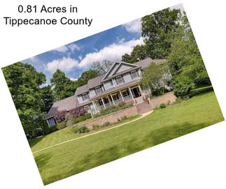 0.81 Acres in Tippecanoe County
