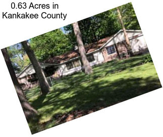 0.63 Acres in Kankakee County