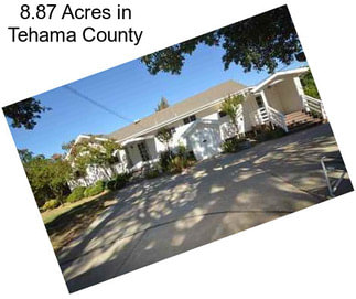 8.87 Acres in Tehama County
