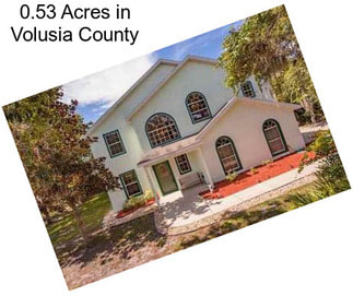 0.53 Acres in Volusia County
