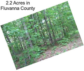 2.2 Acres in Fluvanna County