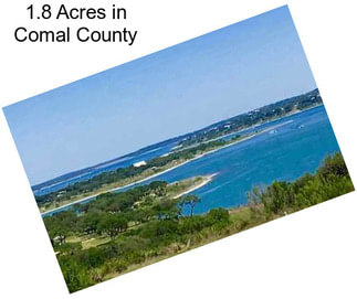 1.8 Acres in Comal County