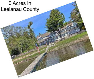 0 Acres in Leelanau County