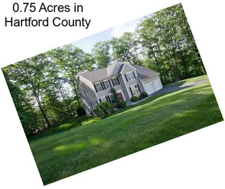 0.75 Acres in Hartford County
