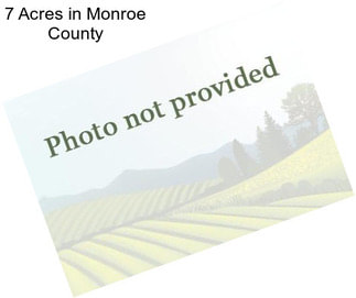 7 Acres in Monroe County