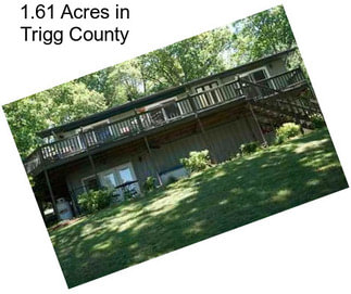 1.61 Acres in Trigg County
