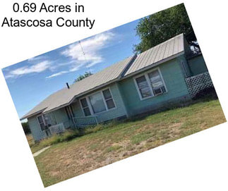 0.69 Acres in Atascosa County