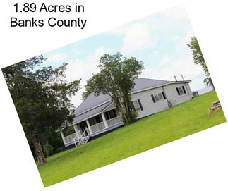 1.89 Acres in Banks County
