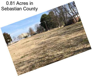 0.81 Acres in Sebastian County