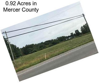 0.92 Acres in Mercer County
