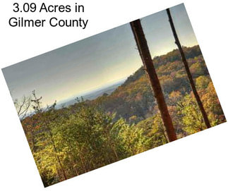 3.09 Acres in Gilmer County