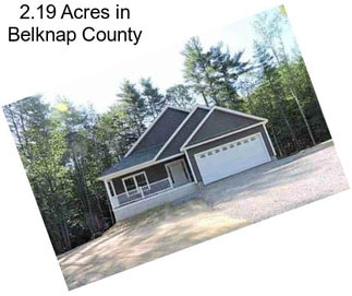 2.19 Acres in Belknap County