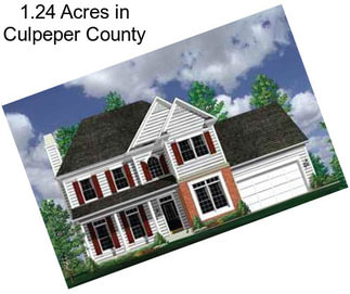 1.24 Acres in Culpeper County