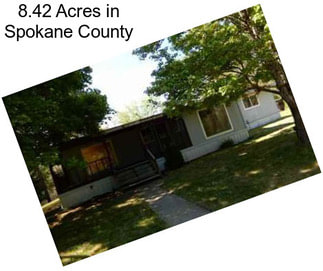 8.42 Acres in Spokane County