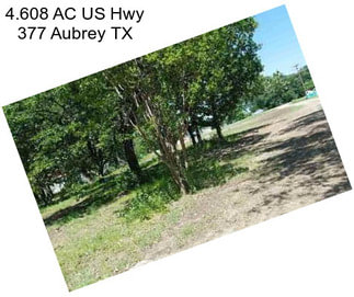 4.608 AC US Hwy 377 Aubrey TX