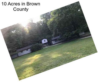 10 Acres in Brown County