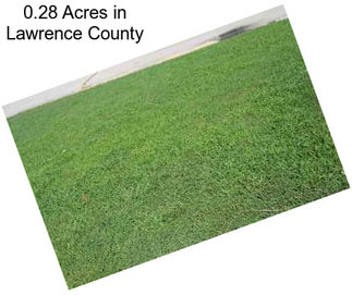 0.28 Acres in Lawrence County