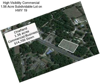 High Visibility Commercial 1.56 Acre Subdividable Lot on HWY 19