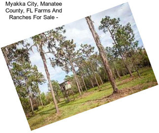 Myakka City, Manatee County, FL Farms And Ranches For Sale -