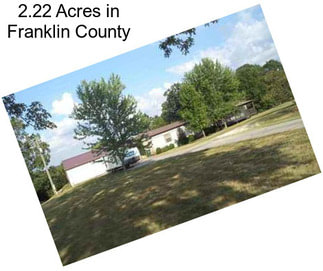 2.22 Acres in Franklin County