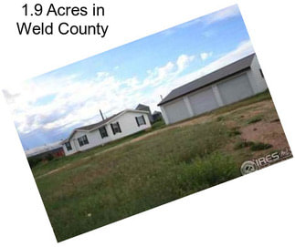 1.9 Acres in Weld County