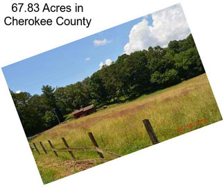 67.83 Acres in Cherokee County