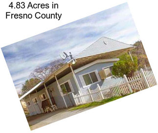 4.83 Acres in Fresno County