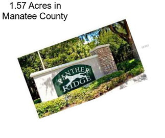 1.57 Acres in Manatee County