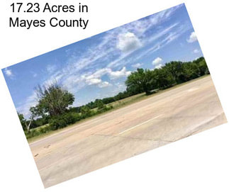 17.23 Acres in Mayes County