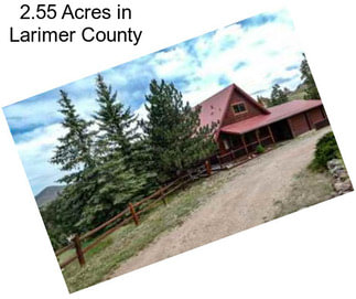 2.55 Acres in Larimer County