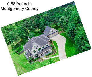 0.88 Acres in Montgomery County