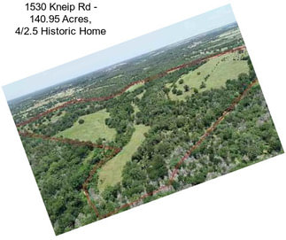 1530 Kneip Rd - 140.95 Acres, 4/2.5 Historic Home